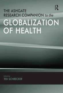 The Ashgate Research Companion to the Globalization of Health