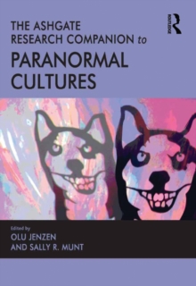 The Ashgate Research Companion to Paranormal Cultures