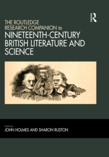 The Routledge Research Companion to Nineteenth-Century British Literature and Science