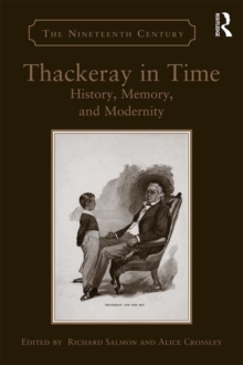 Thackeray in Time : History, Memory, and Modernity