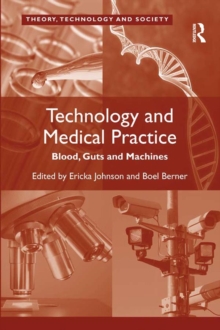 Technology and Medical Practice : Blood, Guts and Machines