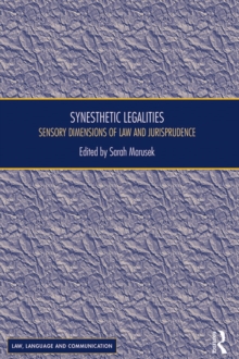 Synesthetic Legalities : Sensory Dimensions of Law and Jurisprudence