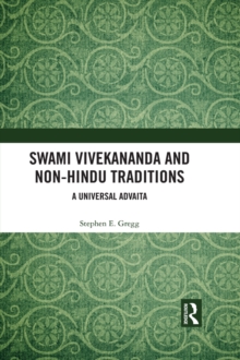 Swami Vivekananda and Non-Hindu Traditions : A Universal Advaita