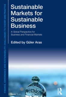 Sustainable Markets for Sustainable Business : A Global Perspective for Business and Financial Markets