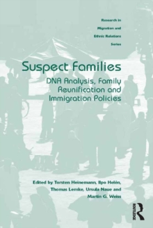 Suspect Families : DNA Analysis, Family Reunification and Immigration Policies