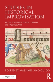 Studies in Historical Improvisation : From Cantare super Librum to Partimenti