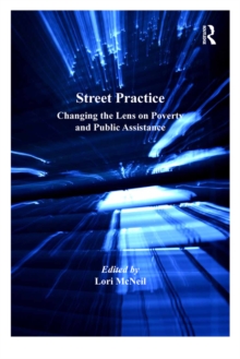 Street Practice : Changing the Lens on Poverty and Public Assistance