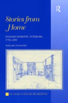 Stories from Home : English Domestic Interiors, 1750-1850