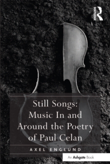 Still Songs: Music In and Around the Poetry of Paul Celan