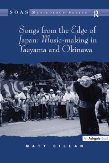 Songs from the Edge of Japan: Music-making in Yaeyama and Okinawa