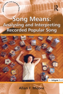 Song Means: Analysing and Interpreting Recorded Popular Song