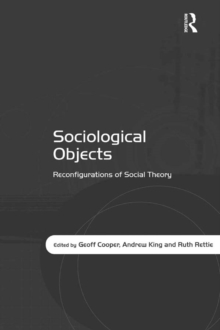 Sociological Objects : Reconfigurations of Social Theory