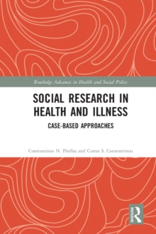 Social Research in Health and Illness : Case-Based Approaches