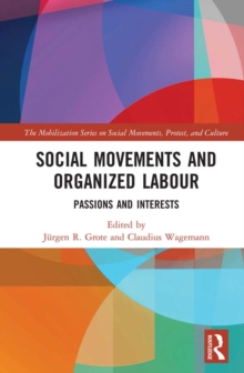 Social Movements and Organized Labour : Passions and Interests