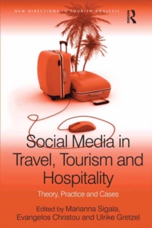 Social Media in Travel, Tourism and Hospitality : Theory, Practice and Cases