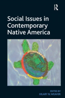 Social Issues in Contemporary Native America : Reflections from Turtle Island