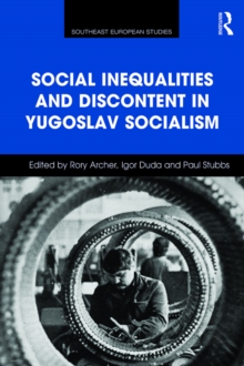 Social Inequalities and Discontent in Yugoslav Socialism