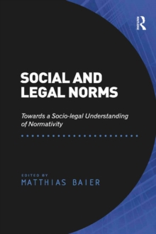 Social and Legal Norms : Towards a Socio-legal Understanding of Normativity