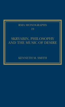 Skryabin, Philosophy and the Music of Desire