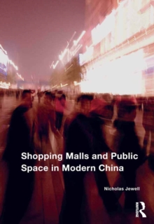 Shopping Malls and Public Space in Modern China