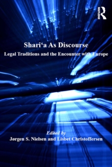 Sharia As Discourse : Legal Traditions and the Encounter with Europe