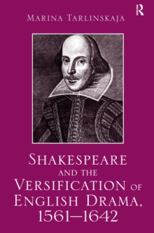 Shakespeare and the Versification of English Drama, 1561-1642