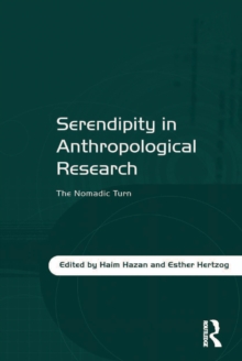 Serendipity in Anthropological Research : The Nomadic Turn