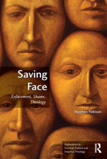 Saving Face : Enfacement, Shame, Theology