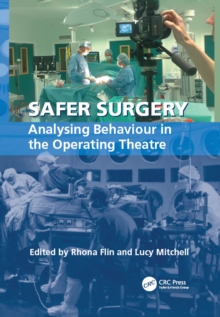 Safer Surgery : Analysing Behaviour in the Operating Theatre