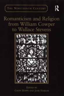 Romanticism and Religion from William Cowper to Wallace Stevens