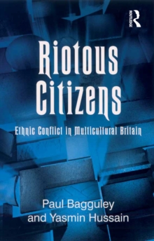 Riotous Citizens : Ethnic Conflict in Multicultural Britain