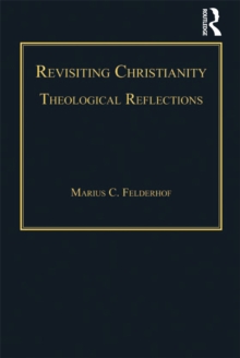 Revisiting Christianity : Theological Reflections