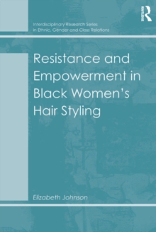 Resistance and Empowerment in Black Women's Hair Styling