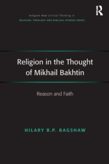 Religion in the Thought of Mikhail Bakhtin : Reason and Faith