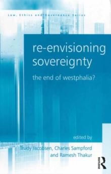 Re-envisioning Sovereignty : The End of Westphalia?