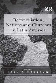 Reconciliation, Nations and Churches in Latin America