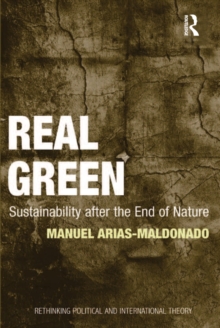 Real Green : Sustainability after the End of Nature