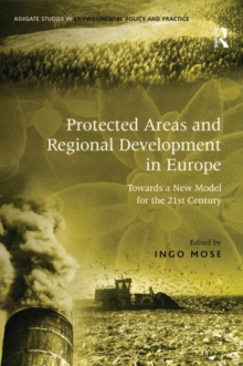 Protected Areas and Regional Development in Europe : Towards a New Model for the 21st Century