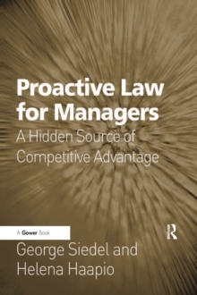 Proactive Law for Managers : A Hidden Source of Competitive Advantage