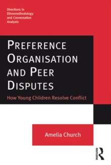 Preference Organisation and Peer Disputes : How Young Children Resolve Conflict