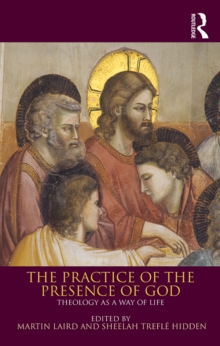 The Practice of the Presence of God : Theology as a Way of Life