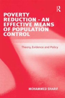 Poverty Reduction - An Effective Means of Population Control : Theory, Evidence and Policy