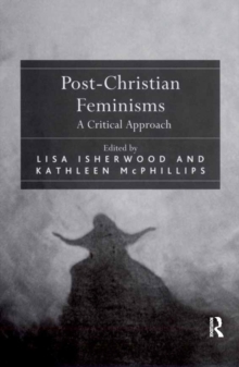 Post-Christian Feminisms : A Critical Approach