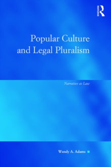 Popular Culture and Legal Pluralism : Narrative as Law