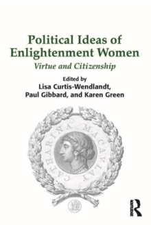 Political Ideas of Enlightenment Women : Virtue and Citizenship