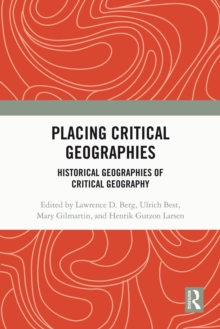 Placing Critical Geography : Historical Geographies of Critical Geography