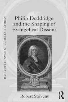 Philip Doddridge and the Shaping of Evangelical Dissent