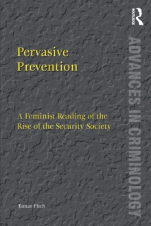 Pervasive Prevention : A Feminist Reading of the Rise of the Security Society