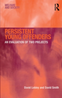 Persistent Young Offenders : An Evaluation of Two Projects