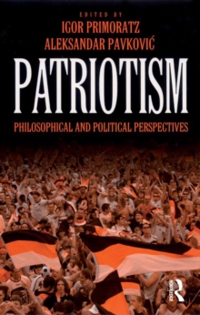 Patriotism : Philosophical and Political Perspectives